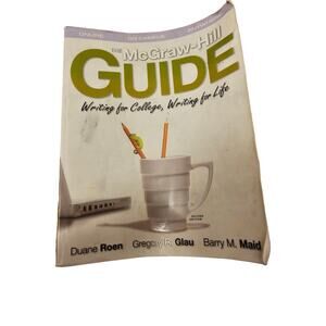 The McGraw Hill Guide Writing for College Writing for Life, Roen, Glau, Maid